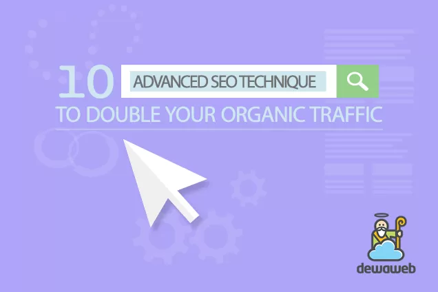 15 Teknik SEO Advance untuk Meningkatkan Organic Traffic Website Anda