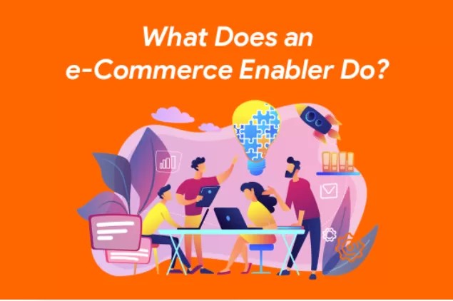 Mengenal Lebih Dalam Tentang Peran dari e-Commerce Enabler