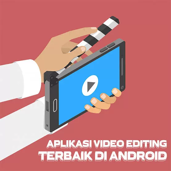 Rekomendasi Aplikasi Edit Video HP Android Terbaik & Gratis!