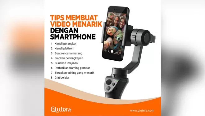 Tips Membuat Video Menarik dengan Smartphone