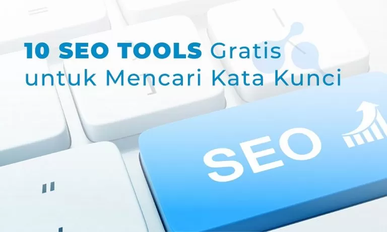 10 SEO Tools Gratis untuk Mencari Kata Kunci