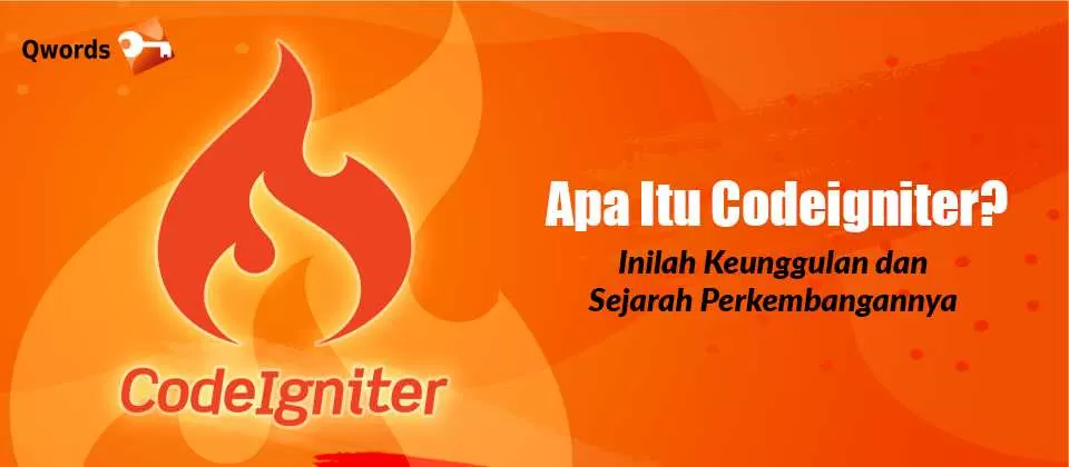 Apa Itu Codeigniter? Inilah Keunggulan dan Sejarah Perkembangannya