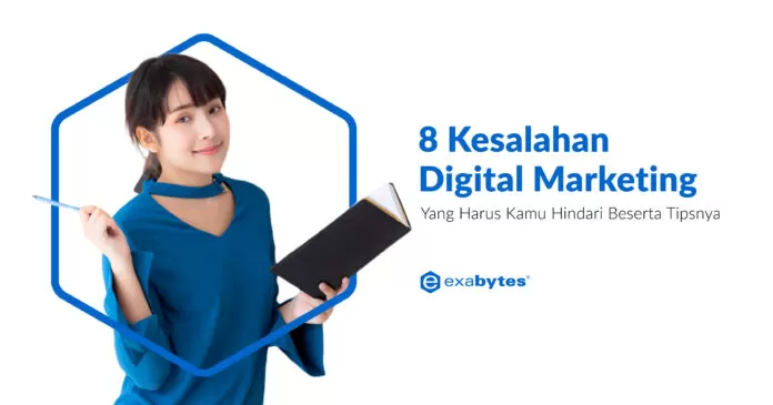 8 Kesalahan Digital Marketing yang Harus Kamu Hindari Beserta Tipsnya