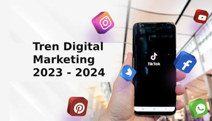 5 Tren Digital Marketing di Tahun 2024, Pengusaha Wajib Tahu!